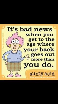 ouch more back aches humor aunty acid quotes back pain humor funny ...