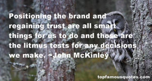 Positioning the brand and regaining trust are all smart things for us ...