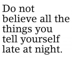 Tell Yourself Late At Night