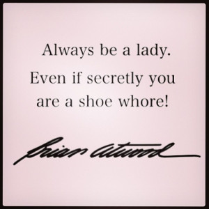 Quote: Always be a Lady…