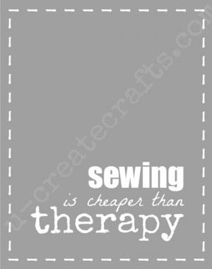 Free Printable: Sewing is Cheaper Than Therapy