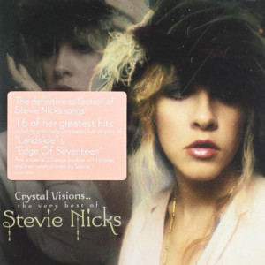 Crystal Visions - The Very Best of Stevie Nicks : Stevie Nicks