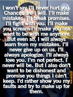 ll always apologize. I'll always love you. I'm not perfect. I never ...