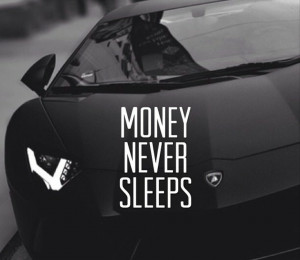 Money Never Sleeps#luxquotes