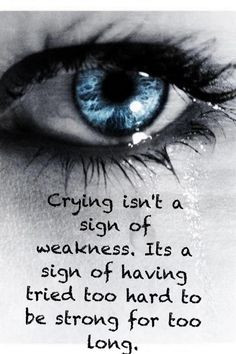 ... cry quotes 3 life heart quotes words true dat favorite quotes tired of