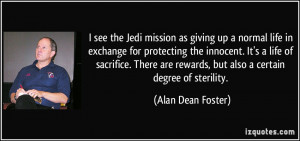 see the Jedi mission as giving up a normal life in exchange for ...