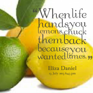 Quotes About: lemons and limes x