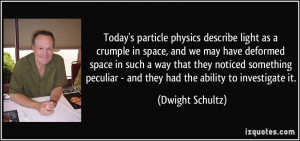 Today's particle physics describe light as a crumple in space, and we ...