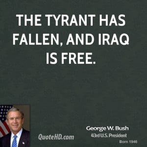 george-w-bush-george-w-bush-the-tyrant-has-fallen-and-iraq-is.jpg
