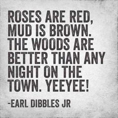 mud more yee yee earl dibbles country girls country quotes yeeyee ...
