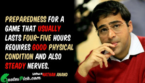 Preparedness For A Game That by viswanathan anand Picture Quotes