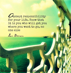 Responsibility quotes, motivational, sayings, leo brown