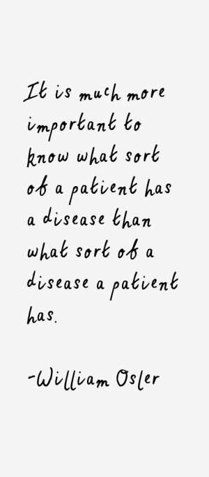 ... patient has a disease than what sort of a disease a patient has
