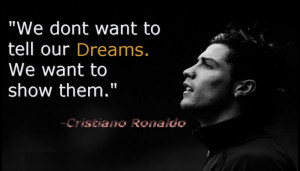 quote 2 we don t want to tell our dreams we want to show them