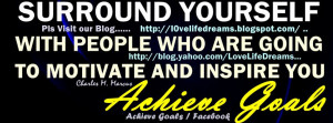 ... .Share With... Love LIfe Dreams ... Dare Our Dream .... Achieve Goals