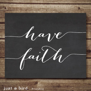 Printable Quote, Have faith, Chalkboard Printable Typography ...