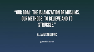Our goal: the Islamization of Muslims. Our methods: to believe and to ...