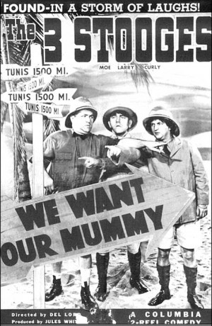 WE WANT OUR MUMMY - THE THREE STOOGES - 1939