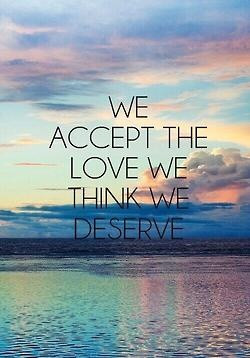 We accept the love we think we deserve perks of being a wallflower