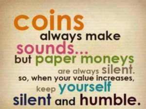 ... Always Make Sounds But Paper Moneys Are Always Silent - Money Quote