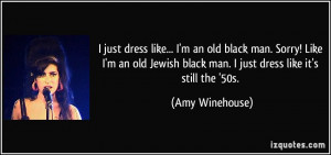 like... I'm an old black man. Sorry! Like I'm an old Jewish black ...