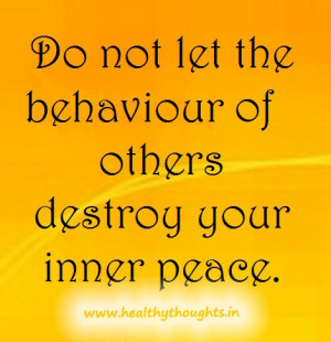 Do not let behaviour of others destroy your inner peace