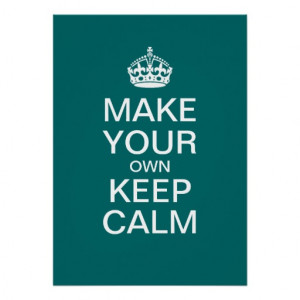 Make Your Own Keep Calm Poster (Template)