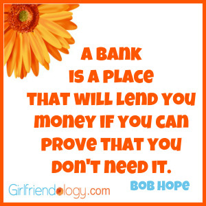 Girlfriendology bank, friendship quote