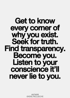 Get to know Every Corner Of Why You Exist. Seek For Truth. Find ...