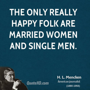 Happy Women Quotes H. l. mencken women quotes