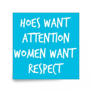 Hoes Want Attention Women...