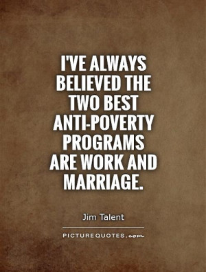 Marriage Quotes Work Quotes Poverty Quotes Jim Talent Quotes