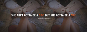 Click to get this she ain't gott be a dime Facebook Cover Photo