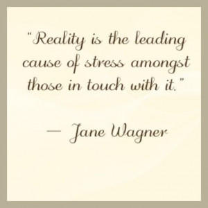 ... Humorous Quotes, Reality Check, Ignore Problems Quotes, Reality Bites