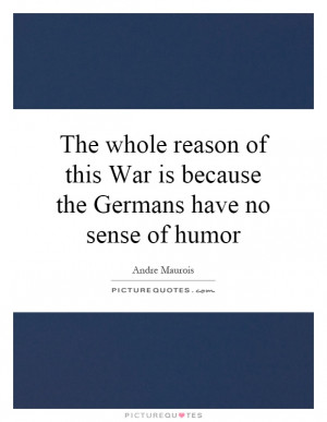 War Quotes Humor Quotes German Quotes Sense Of Humor Quotes Andre ...