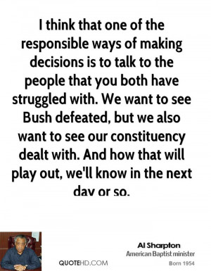 think that one of the responsible ways of making decisions is to ...