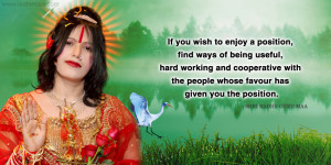 If you wish to enjoy a position, find ways of being useful, hard ...