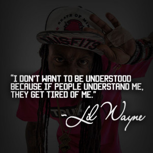 Theyll Get Tired Of Me Lil Wayne Quote Graphic
