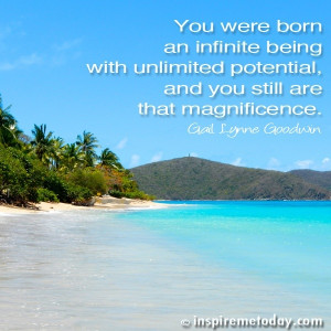 ... Quotes / You were born an infinite being with unlimited potential and