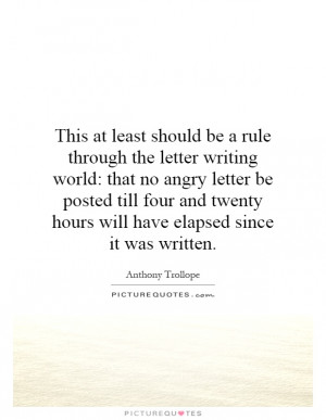 This at least should be a rule through the letter writing world: that ...