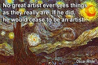 No Great Artist Ever sees things as they really are ~ Art Quote