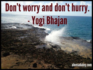 Inspired Yogi Bhajan quote on Kauai.