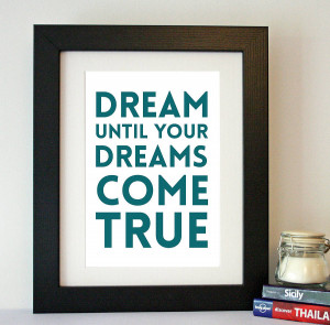 original_dreams-come-true-inspirational-quote-print.jpg