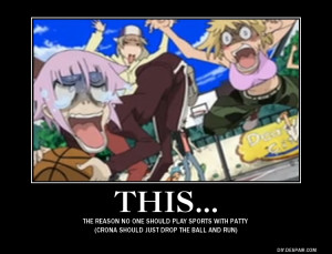 Soul Eater Don't play sports with Patty poster by XxShinigamiGirlXx