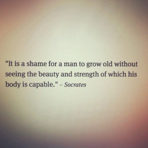 ... the beauty and strength of which his body is capable