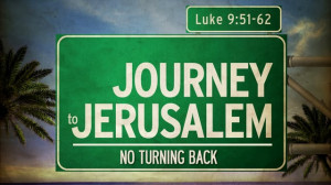 Jesus Journey to Jerusalem