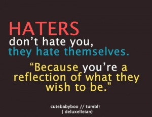 Haters Be Like Quotes Quotes for haters