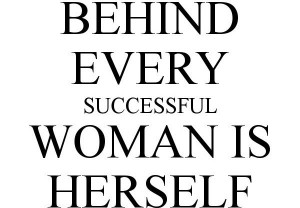 ... behind every successful # man is a woman there are also a lot of