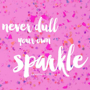 never-dull-your-own-sparkle-life-daily-quotes-sayings-pictures1.jpg