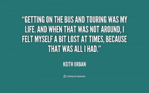 quote-Keith-Urban-getting-on-the-bus-and-touring-was-251725.png
